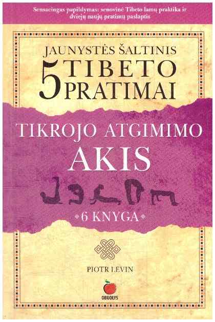 5 Tibeto pratimai ir Tikrojo atgimimo akis (6 knyga) - Piotr Levin