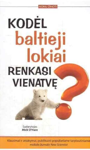 Kodėl baltieji lokiai renkasi vienatvę? - Mick O'Hare