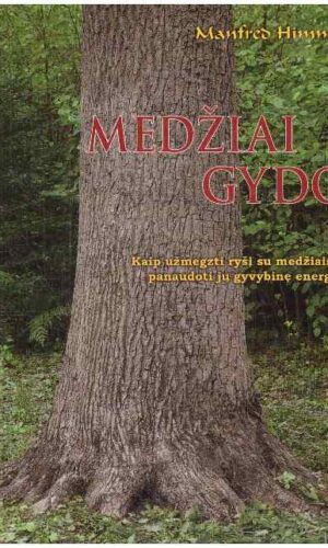 Medžiai gydo - Manfred Himmel