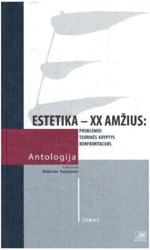 Estetika XX a. Antologija (1 tomas) - Antanas Katalynas