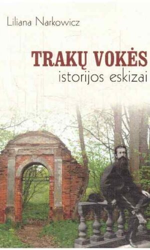 Trakų Vokės istorijos eskizai - Liliana Narkowicz