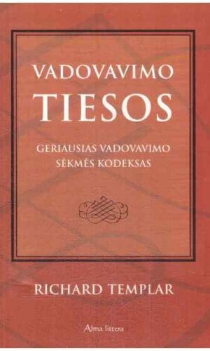 Vadovavimo tiesos. Geriausias vadovavimo sėkmės kodeksas - R. Templar