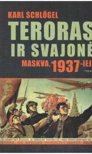 Teroras ir svajonė. Maskva, 1937-ieji - Karl Schlögel