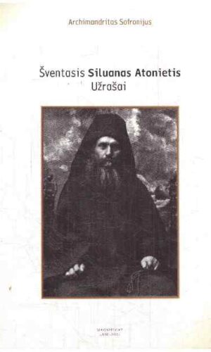Šventasis Siluanas Atonietis. Užrašai - Archimandritas Sofronijus