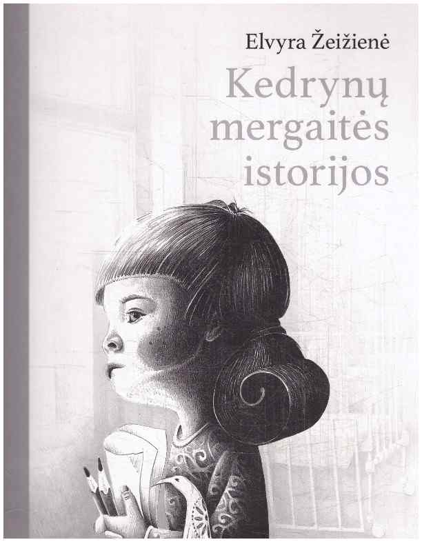 Kedrynų mergaitės istorijos - Elvyra Žeižienė