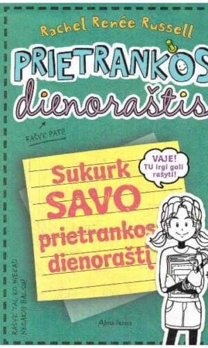 Prietrankos dienoraštis. Sukurk SAVO PRIETRANKOS dienoraštį - Rachel Renée Russell