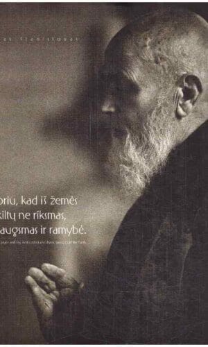 Tėvas Stanislovas: noriu, kad iš žemės kiltų ne riksmas, o džiaugsmas ir ramybė - Sudarė Jūratė Tutlytė, fotografas Gintaras Česonis
