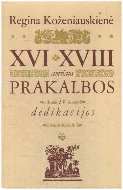 XVI–XVIII a. prakalbos ir dedikacijos - Regina Koženiauskienė