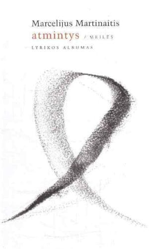 Atmintys: meilės lyrikos albumas - Marcelijus Martinaitis