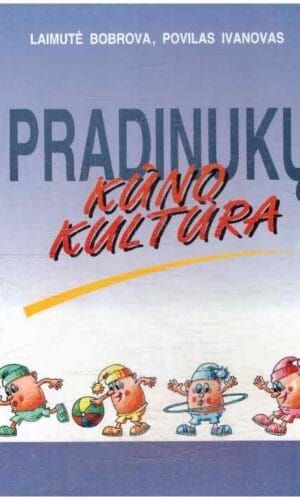 Pradinukų kūno kultūra - Laimutė Bobrova, Povilas Ivanovas