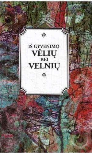 Iš gyvenimo vėlių bei velnių. Jono Basanavičiaus tautosakos biblioteka (7 tomas) - Surinko Jonas Basanavičius