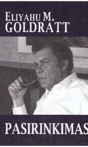 Pasirinkimas - Eliyahu M. Goldratt