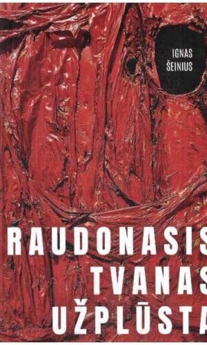 Raudonasis tvanas užplūsta - Ignas Šeinius