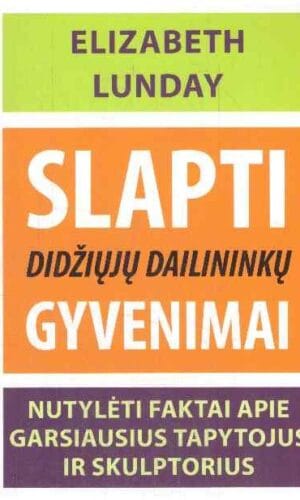 Slapti didžiųjų dailininkų gyvenimai - Elizabeth Lunday
