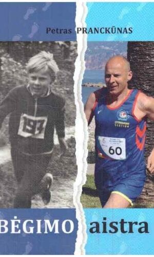 Bėgimo aistra - Petras Pranckūnas