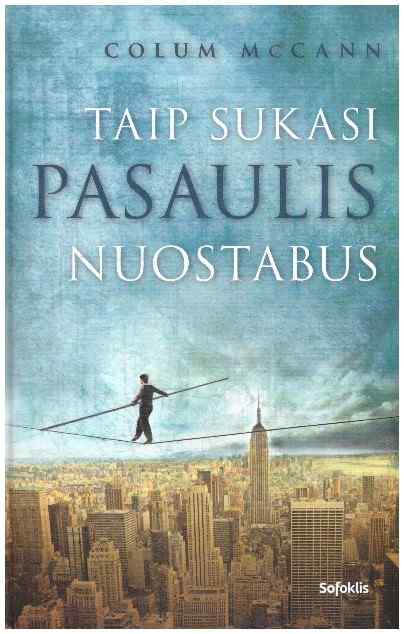 Taip sukasi pasaulis nuostabus - Colum McCann