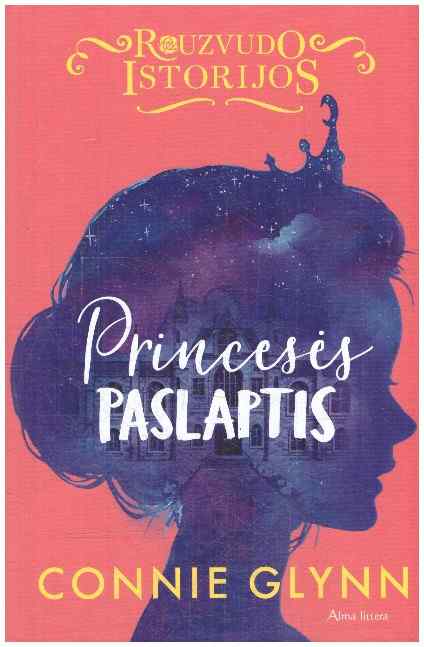 Rouzvudo istorijos. Princesės paslaptis - Connie Glynn