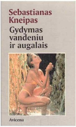 Gydymas vandeniu ir augalais - Sebastianas Kneipas