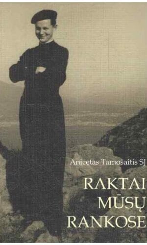 Raktai mūsų rankose - Anicetas Tamošaitis
