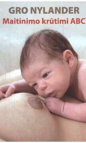 Maitinimo krūtimi ABC - Gro Nylander
