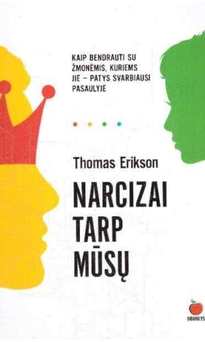Narcizai tarp mūsų - Thomas Erikson