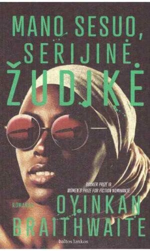 Mano sesuo, serijinė žudikė - Oyinkan Braithwaite