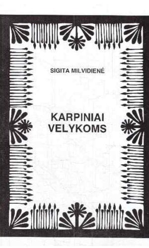 Karpiniai Velykoms - Sigita Milvidienė