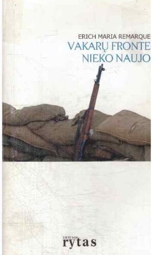 Vakarų fronte nieko naujo - Erich Maria Remarque (Remarkas)