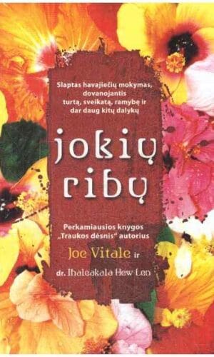 Jokių ribų - Joe Vitale, dr. Ihaleakala Hew Len
