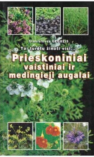Prieskoniniai vaistiniai ir medingieji augalai - Gegužis Stanislovas