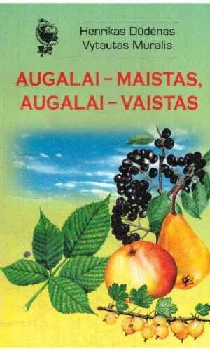 Augalai – maistas, augalai – vaistas - Vytautas Muralis, Henrikas Dūdėnas