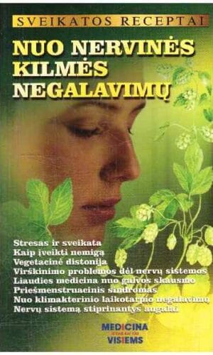 Nuo nervinės kilmės negalavimų. Sveikatos receptai
