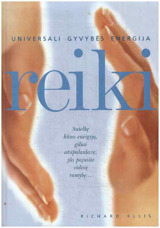 Universali gyvybės energija Reiki - Richard Ellis