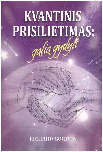 Kvantinis prisilietimas: galia gydyti - Richard Gordon