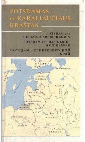 Potsdamas ir Karaliaučiaus kraštas - Danutė Bakanienė (keliuose lapuose pabraukytas tekstas tušinuku)