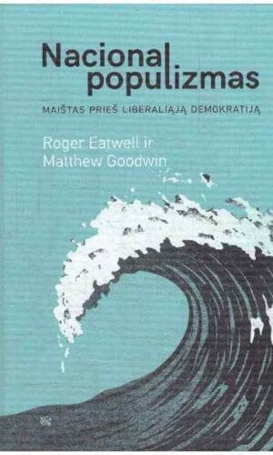 Nacionalpopulizmas - Roger Eatwell, Matthew Goodwin