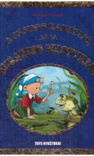 Auksinis raktelis, arba Buratino nuotykiai - Aleksejus Tolstojus