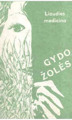 Gydo žolės. Liaudies medicina - B. Karnickienė, V. Ciurilova