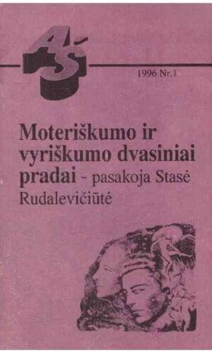 Moteriškumo ir vyriškumo dvasiniai pradai 1996 m. Nr. 1 - Stasė Rudalevičiūtė