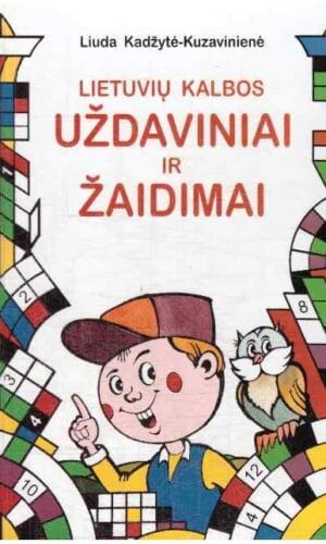 Lietuvių kalbos uždaviniai ir žaidimai - Liuda Kadžytė-Kuzavinienė