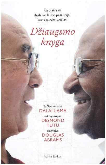 Džiaugsmo knyga - Douglas Abrams, Desmond Tutu, Jo Šventenybė Dalai Lama