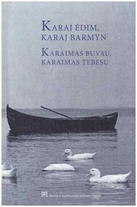 Karaj ėdim, karaj barmyn. Karaimas buvau, karaimas tebesu - J. Špakovska, E. Špakovska