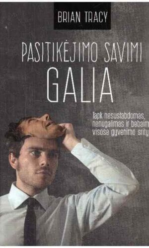 Pasitikėjimo savimi galia - Brian Tracy