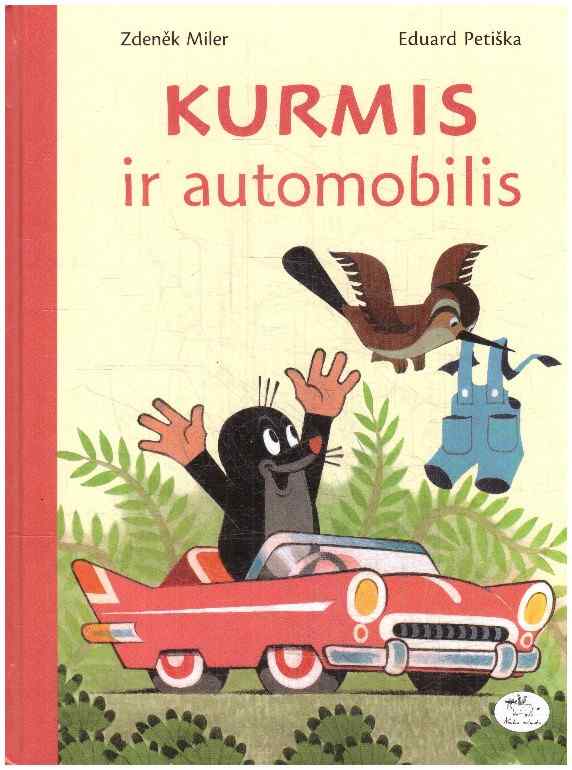 Kurmis ir automobilis - Zdenek Miler, Eduard Petiška