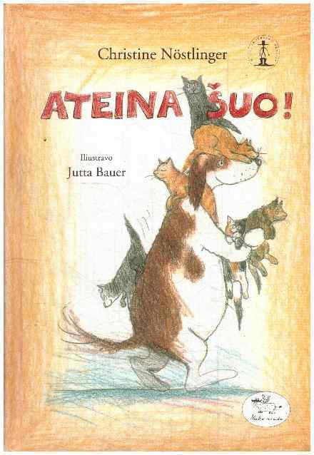 Ateina šuo! - Christine Nostlinger