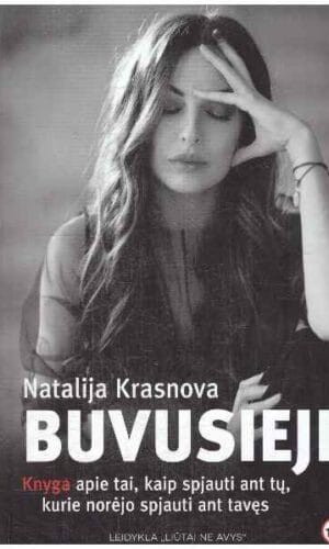 BUVUSIEJI. Knyga apie tai, kaip spjauti ant tų, kurie norėjo spjauti ant tavęs - Natalija Krasnova