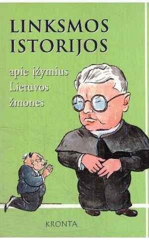 Linksmos istorijos apie įžymius Lietuvos žmones - Valdas Sasnauskas, Pranas Sasnauskas