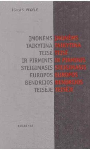 Įmonėms taikytina teisė ir pirminis steigimasis Europos bendrijos teisėje - Ignas Vėgėlė