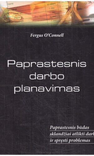 Paprastesnis darbo planavimas - Fergus O'Connell