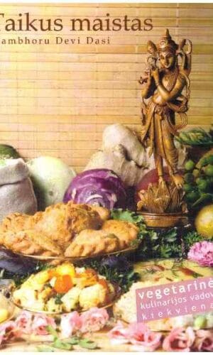 Taikus maistas: vegetarinės kulinarijos vadovas kiekvienam - Rambhoru Devi Dasi